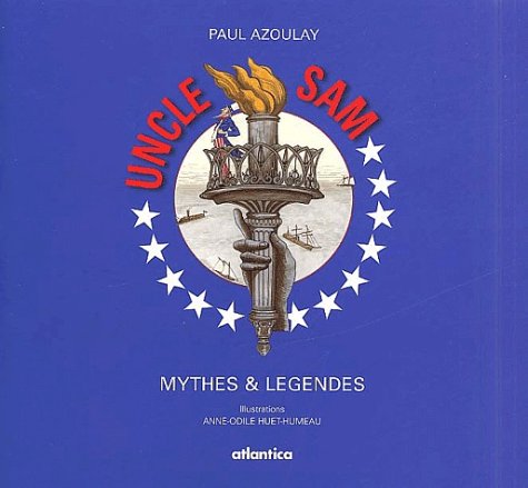 Uncle Sam: Mythes et lÃ©gendes (9782843945199) by Paul Azoulay