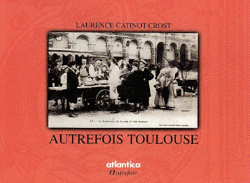 Imagen de archivo de Autrefois Toulouse a la venta por Ammareal