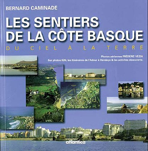 Stock image for Les sentiers de la Cte basque : tracs des itinraires sur la base de photos IGN 98-FD64-250 for sale by LeLivreVert