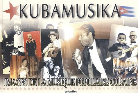 Imagen de archivo de Kubamusika : Images de la musique populaire cubaine a la venta por Ammareal