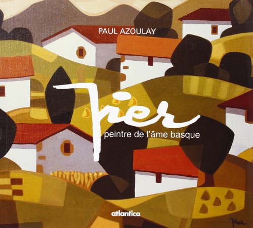 9782843947025: Pier--peintre de l'ame basque