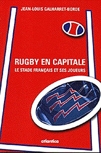 Stock image for Rugby En Capitale : Le Stade Franais Et Ses Joueurs for sale by RECYCLIVRE