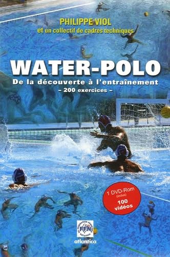 9782843949289: Guide pour le water-polo: 200 Exercices, de la dcouverte  l'entranement