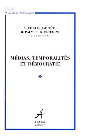 Beispielbild fr Me dias, temporalite s et de mocratie (Collection Me dias et nouvelles technologies) (French Edition) zum Verkauf von dsmbooks