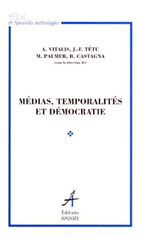 Stock image for Me dias, temporalite s et de mocratie (Collection Me dias et nouvelles technologies) (French Edition) for sale by dsmbooks