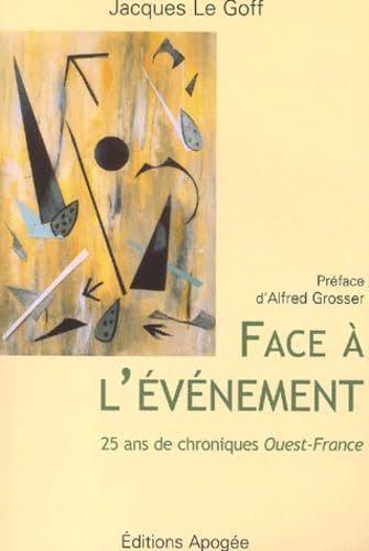 Face a l'evenement: 25 ANS DE CHRONIQUES OUEST-FRANCE (9782843981296) by Le Goff Jacques