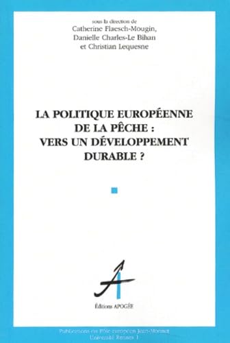 Stock image for La Politique europenne de la pche : Vers un dveloppement durables ? for sale by Ammareal