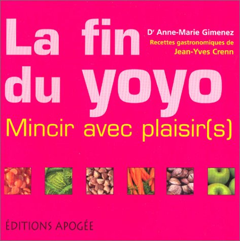 9782843981357: La Fin Du Yoyo. Mincir Avec Plaisir(S)