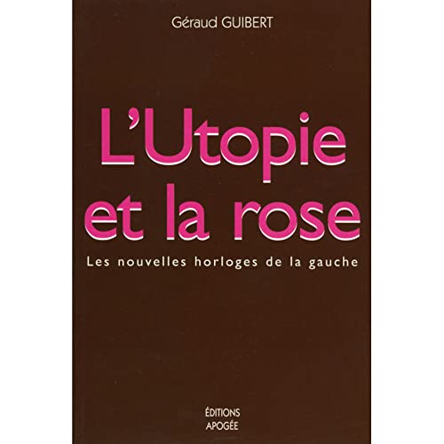 Stock image for L'utopie et la rose for sale by A TOUT LIVRE