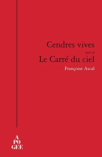 Imagen de archivo de Cendres vives : Suivi de Le Carr du ciel a la venta por medimops