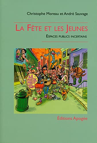 Beispielbild fr La fte et les jeunes : Espaces publics incertains zum Verkauf von medimops