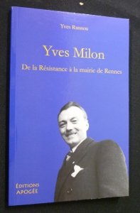 Beispielbild fr Yves Milon 1897-1987 : De la Rsistance  la mairie de Rennes zum Verkauf von Ammareal