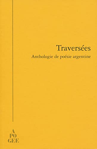 Traversées : Anthologie de poésie argentine - Beceyro, Cecilia; Delgado, Sergio