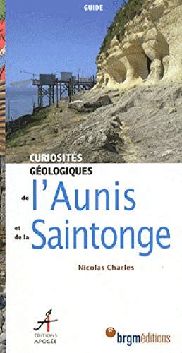 9782843984082: Curiosits gologiques de l'Aunis et de la Saintonge