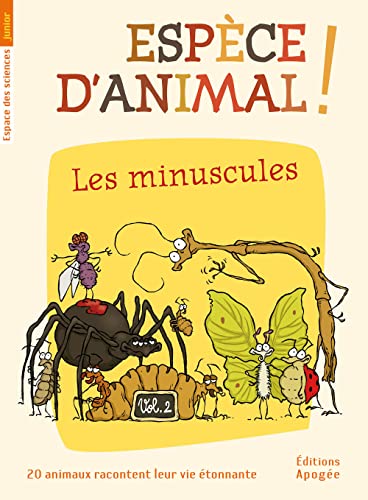 Beispielbild fr Espce d'animal ! : Tome 2, Les minuscules zum Verkauf von Ammareal