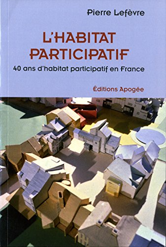 9782843984501: L'habitat participatif: 40 ans d'habitat participatif en France