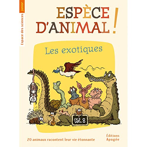 9782843984617: Espce d'animal !: Volume 8, Les exotiques