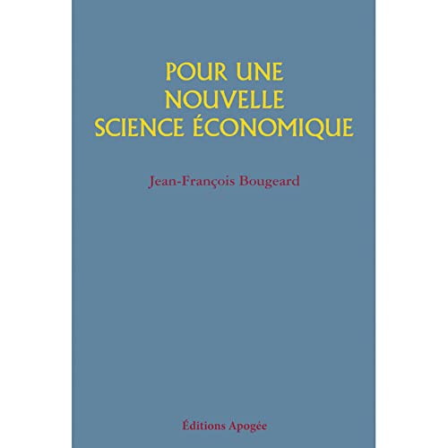 Beispielbild fr Pour une nouvelle science conomique Bougeard, Jean-Franois zum Verkauf von Au bon livre