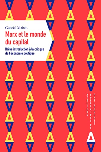 Beispielbild fr Marx ou le monde du capital: Brve introduction  la critique de l'conomie politique zum Verkauf von Gallix