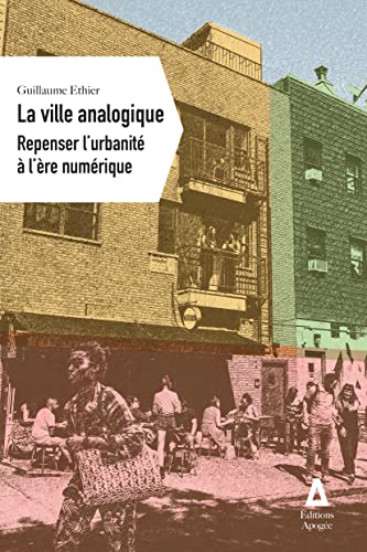 Beispielbild fr La ville analogique: Repenser l'urbanit  l're numrique zum Verkauf von medimops