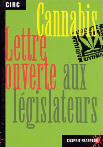 Beispielbild fr Du cannabis et de quelques autres dmons : Lettre ouverte aux lgislateurs Circ zum Verkauf von JLG_livres anciens et modernes