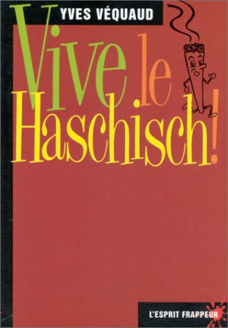 Stock image for VIVE LE HASCHISCH! for sale by Bibliofolie