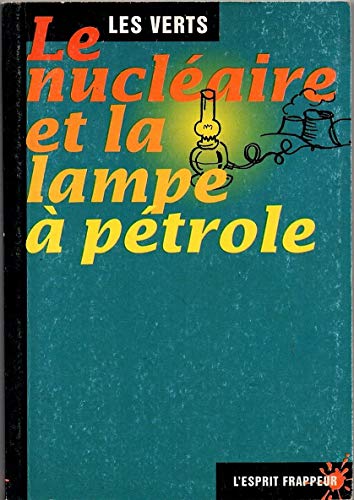 Beispielbild fr Le nuclaire et la lampe ptrole zum Verkauf von Ammareal
