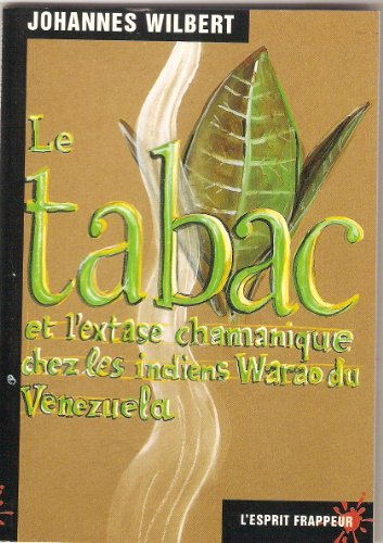 Beispielbild fr Le Tabac et l'Extase chamanique chez les indiens warao du Venezuela zum Verkauf von medimops