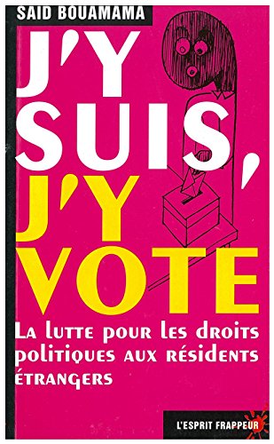 Beispielbild fr J'y suis, j'y vote : la lutte pour les droits politiques aux rsidents trangers zum Verkauf von Ammareal