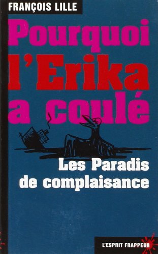 Beispielbild fr Pourquoi l'Erika  coul : Les paradis de complaisance zum Verkauf von Ammareal