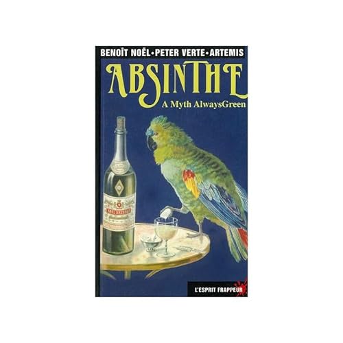 9782844051950: Absinthe, A Myth Always Green