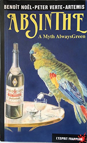 Stock image for Absinthe: a Myth Always Green (L'Esprit frappeur) for sale by HPB-Ruby