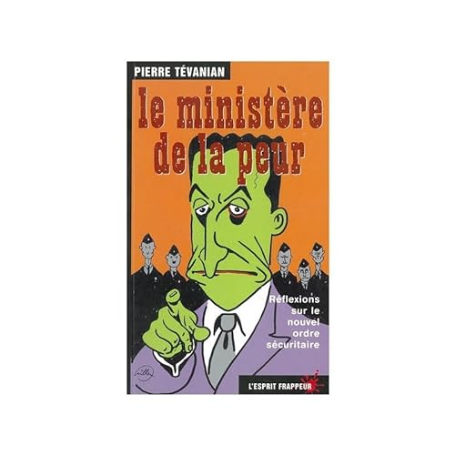 Beispielbild fr Le Ministre De La Peur : Rflexions Sur Le Nouvel Ordre Scuritaire zum Verkauf von RECYCLIVRE