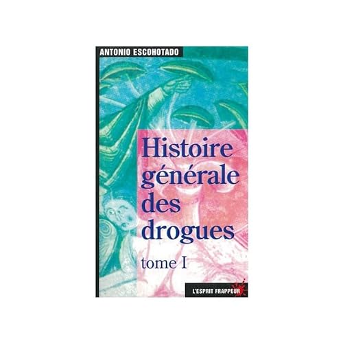 Imagen de archivo de Histoire générale des drogues : Tome 1 a la venta por medimops