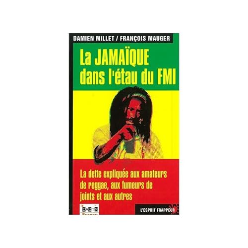 Beispielbild fr La Jamaque dans l'tau du FMI : La dette explique aux amateurs de reggae, aux fumeurs de joints et aux autres zum Verkauf von medimops