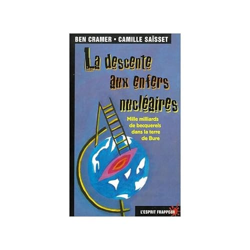 Stock image for La Descente aux enfers nuclaires : Mille Milliards de becquerels dans la terre de Bure for sale by Librairie Th  la page
