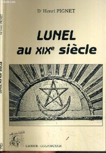 9782844060211: Lunel au XIXe sicle (Colporteur)