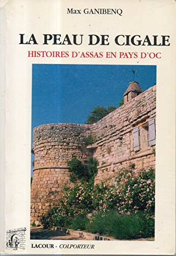 9782844060228: La peau de cigale : Histoires d'Assas en pays d'Oc (Colporteur)