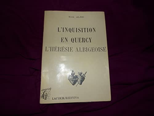 L'Inquisition en Quercy l'hérésie albigeoise