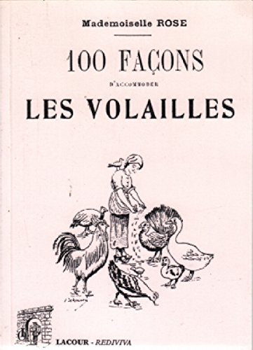 Beispielbild fr 100 faons d'accommoder les volailles zum Verkauf von LeLivreVert