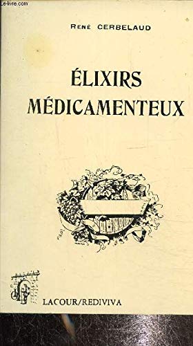 Stock image for Elixirs medicamenteux. for sale by Books+