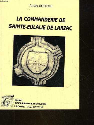 9782844062581: LA COMMANDERIE DE SAINTE-EULALIE DE LARZAC