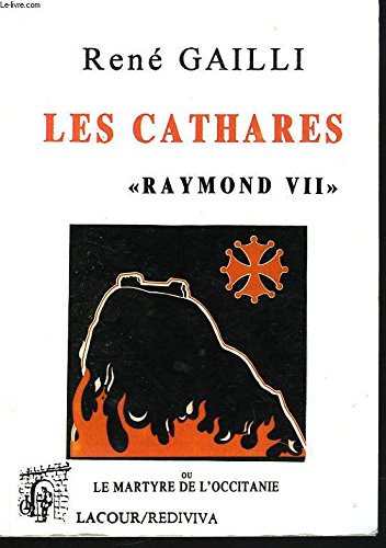 9782844065209: Les cathares, ou, Le martyre de l'Occitanie (Rediviva)