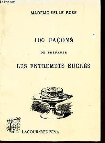 Imagen de archivo de 100 faons de prparer les entremets sucrs a la venta por Ammareal