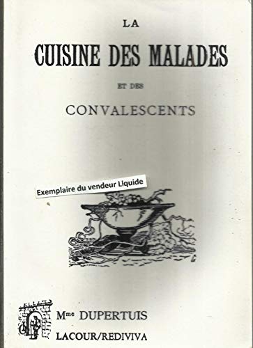 Beispielbild fr La cuisine des malades et des convalescents zum Verkauf von Librairie Th  la page