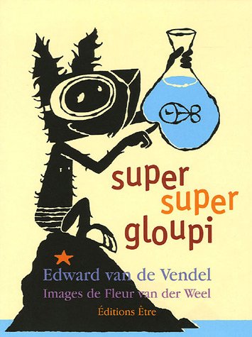 9782844070470: Super super gloupi (French Edition)