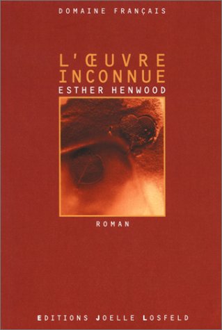 Beispielbild fr L'Oeuvre inconnue (Littrature Franaise) zum Verkauf von Buchpark