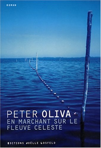 Beispielbild fr En marchant sur le fleuve c leste [Paperback] Oliva, Peter and Dumas, Marie-H l ne zum Verkauf von LIVREAUTRESORSAS
