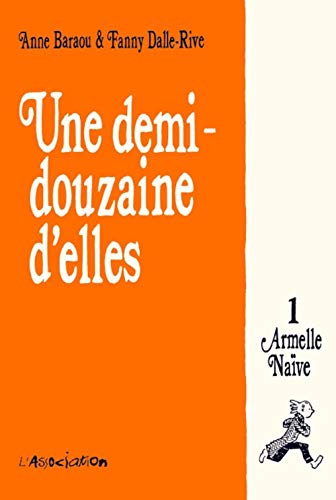 Beispielbild fr Une Demi-Douzaine d'Elles, Tome 1 : Armelle Nave zum Verkauf von Ammareal