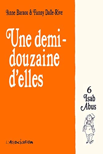 Beispielbild fr Une Demi-douzaine D'elles. Vol. 6. Isab Abus zum Verkauf von RECYCLIVRE